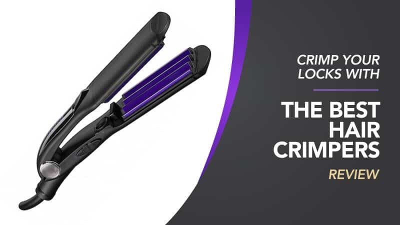 Best Hair Crimpers For 2020 Buying Guide Review Uk