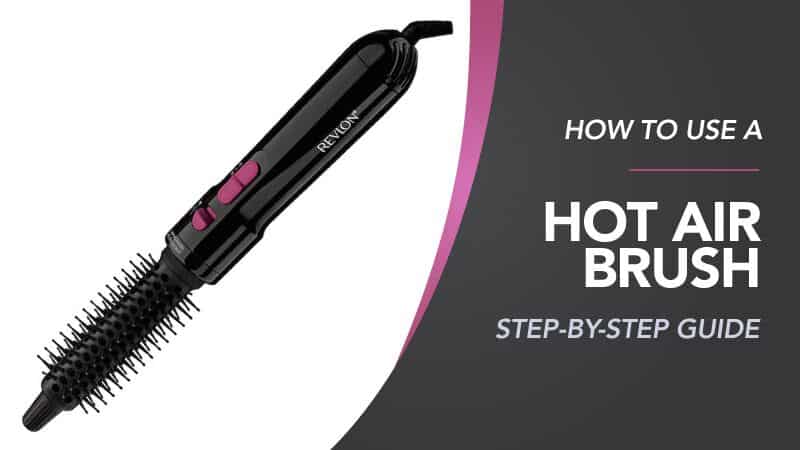 How-To-Use-A-Hot-Air-Brush-Step-By-Step-Guide_preview