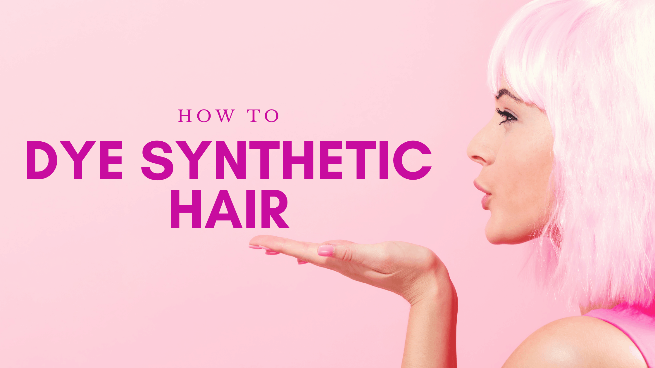 dye synthectic hair