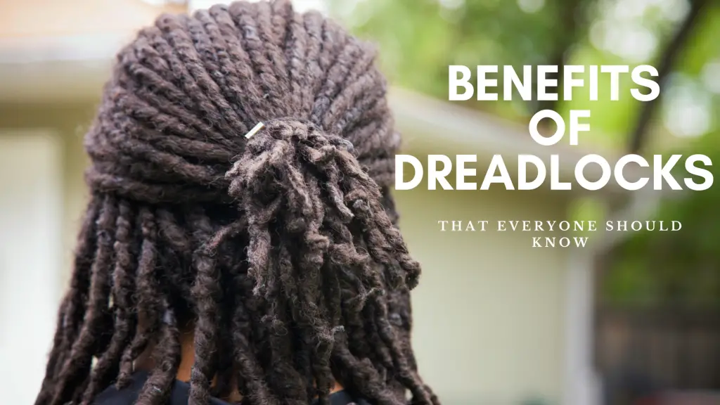 6 Interesting Benefits Of Dreadlocks That Everyone Should Know
