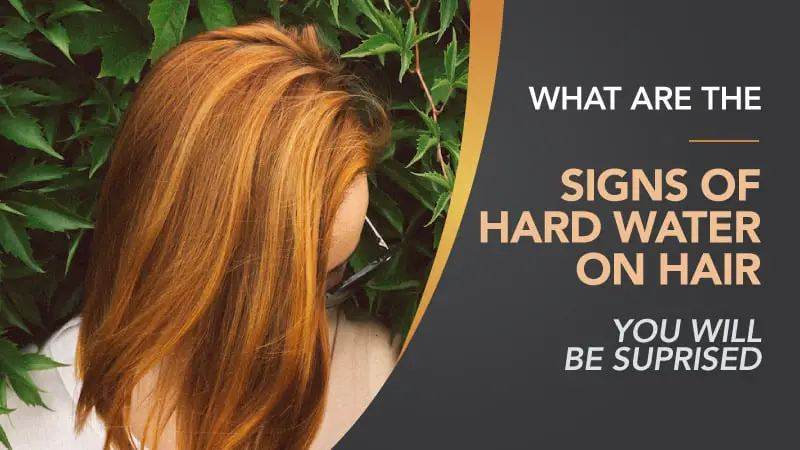 What-are-the-Signs-of-Hard-Water-On-Hair-You-will-be-Suprised